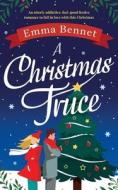 A Christmas Truce di Emma Bennet edito da Choc Lit