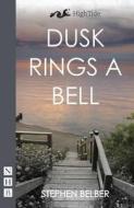 Dusk Rings A Bell di Stephen Belber edito da Nick Hern Books