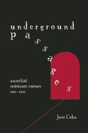Underground Passages di Jesse Cohn edito da AK Press
