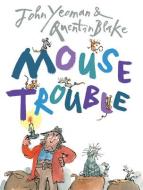 Mouse Trouble di John Yeoman edito da Andersen Press Ltd