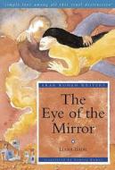 The Eye of the Mirror di Liana Badr edito da Garnet Publishing Ltd