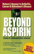 Beyond Aspirin di Thomas M. (Thomas M. Newmark) Newmark, Paul (Paul Schulick) Schulick edito da Hohm Press,U.S.