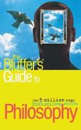 The Bluffer's Guide To Philosophy di Jim Hankinson edito da Oval Books
