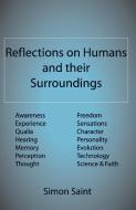 Reflections on Humans and Their Surroundings: Awareness, Experience, Qualia, Hearing, Memory, Perception, Thought, Freed di Simon Saint edito da 123 BOOKS