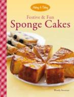 Festive & Fun Sponge Cakes di Wendy Sweetser edito da John Beaufoy Publishing Ltd