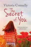 The Secret of You di Victoria Connelly edito da Cuthland Press