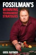 FossilMan's Winning Tournament Strategies di Greg Raymer edito da D&B Publishing