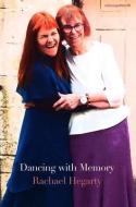 Dancing with Memory di Rachael Hegarty edito da SALMON POETRY