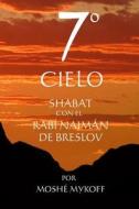 7 Cielo: Shabat Con El Rebe Najman de Breslov di Moshe Mykoff edito da Breslov Research Institute