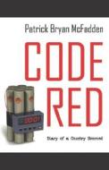 Code Red: Diary of a Nation Scorned di Patrick Bryan McFadden edito da Ideas Into Books Westview