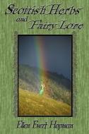 Scottish Herbs and Fairy Lore di Ellen Hopman edito da Pendraig Publishing