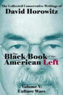 The Black Book of the American Left Volume 5: Culture Wars di David Horowitz edito da SECOND THOUGHTS