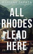 All Rhodes Lead Here di Mariana Zapata edito da LIGHTNING SOURCE INC