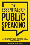 The Essentials of Public Speaking di Professional SKZ Publishing edito da PSPublishing