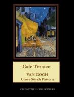 CAFE TERRACE: VAN GOGH CROSS STITCH PATT di KATHLEEN GEORGE edito da LIGHTNING SOURCE UK LTD
