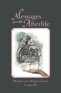 Messages from the Afterlife di Mary Hill edito da Balboa Press