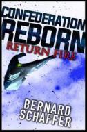 Return Fire di Bernard Schaffer edito da Createspace Independent Publishing Platform