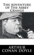 The Adventure of the Abbey Grange di Arthur Conan Doyle edito da Createspace Independent Publishing Platform