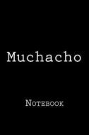 Muchacho: Notebook, 150 Lined Pages, Softcover, 6 X 9 di Wild Pages Press edito da Createspace Independent Publishing Platform