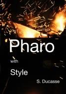 Pharo with Style di Stéphane Ducasse edito da Books on Demand