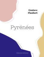 Pyrénées di Gustave Flaubert edito da Hésiode éditions