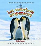 Les Manchots Empereurs di Bobbie Kalman edito da Bayard (Canada)