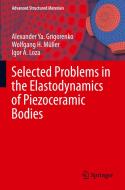 Selected Problems in the Elastodynamics of Piezoceramic Bodies di Alexander Ya. Grigorenko, Igor A. Loza, Wolfgang H. Müller edito da Springer International Publishing