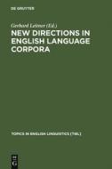New Directions in English Language Corpora edito da De Gruyter Mouton