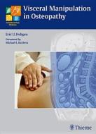 Visceral Manipulation in Osteopathy di Eric Hebgen edito da Thieme Georg Verlag