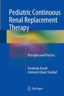 Pediatric Continuous Renal Replacement Therapy di Farahnak Assadi, Fatemeh Sharbaf edito da Springer International Publishing