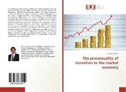 The processuality of transition to the market economy di Ion Gr. Ionescu edito da Editions universitaires europeennes EUE
