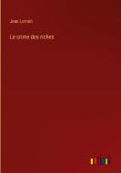 Le crime des riches di Jean Lorrain edito da Outlook Verlag