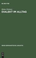 Dialekt im Alltag di Helen Christen edito da De Gruyter