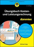 Übungsbuch Kosten- und Leistungsrechnung für Dummies di Michael Griga edito da Wiley-VCH GmbH