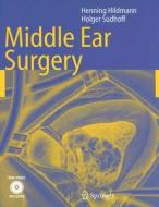 Middle Ear Surgery [With DVD] di Henning Hildmann, Holger Sudhoff edito da Springer