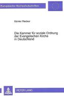 Die Kammer für soziale Ordnung der Evangelischen Kirche in Deutschland di Günter Riedner edito da Lang, Peter GmbH
