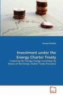 Investment under the Energy Charter Treaty di George Khatidze edito da VDM Verlag