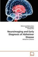 Neuroimaging and Early Diagnosis of Alzheimer Disease di Mohammad Mohsin Khan, Mustafa Siddiqui, Khadija Raza edito da VDM Verlag