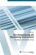 Die Verpackung als Marketing-Instrument di Oliver Strack edito da AV Akademikerverlag