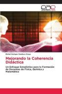 Mejorando la Coherencia Didáctica di Michel Enrique Gamboa Graus edito da Editorial Académica Española
