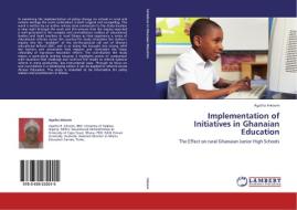 Implementation of Initiatives in Ghanaian Education di Agatha Inkoom edito da LAP Lambert Academic Publishing