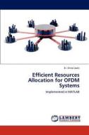 Efficient Resources Allocation for OFDM Systems di Er. Shital Joshi edito da LAP Lambert Academic Publishing