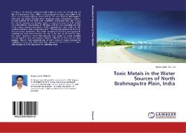 Toxic Metals in the Water Sources of North Brahmaputra Plain, India di Nayan Jyoti Khound edito da LAP Lambert Academic Publishing