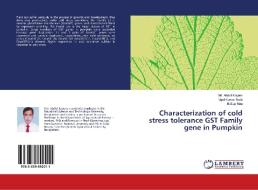 Characterization of cold stress tolerance GST Family gene in Pumpkin di Md. Abdul Kayum, Ujjal Kumar Nath, Ill-Sup Nou edito da LAP Lambert Academic Publishing