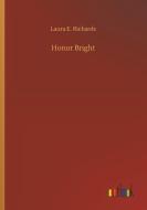 Honor Bright di Laura E. Richards edito da Outlook Verlag