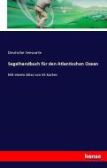 Segelhandbuch für den Atlantischen Ozean di Deutsche Seewarte edito da hansebooks