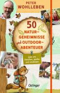 50 Naturgeheimnisse und Outdoorabenteuer di Peter Wohlleben edito da Oetinger