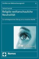 Religiös-weltanschauliche Neutralität di Gerhard Czermak edito da Nomos Verlagsges.MBH + Co