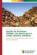 Gestão de Resíduos Sólidos: um passo para a coleta seletiva solidária di Marcel Eméric Bizerra de Araújo edito da Novas Edições Acadêmicas