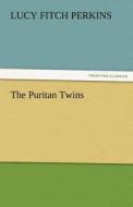 The Puritan Twins di Lucy Fitch Perkins edito da TREDITION CLASSICS